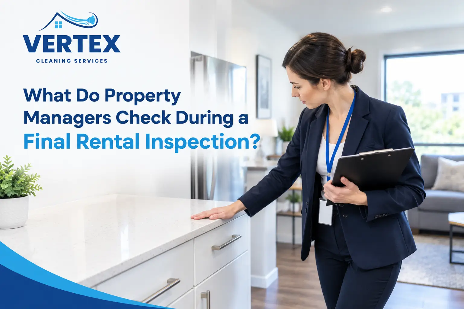 What Do Property Managers Check During a Final Rental Inspection?